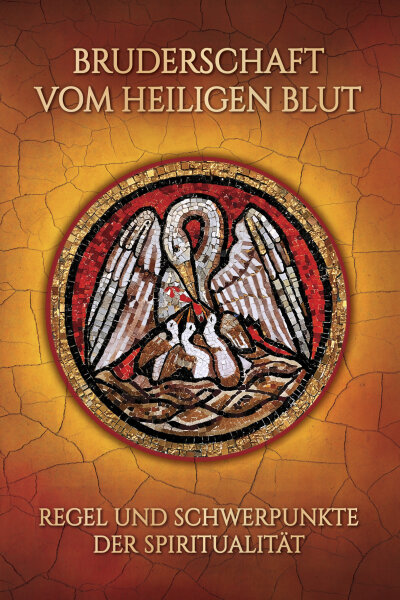 Bruderschaft vom Heiligen Blut, Bd. 1. Regel und Schwerpunkte der Spiritualit&auml;t